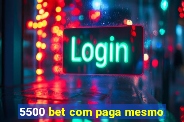 5500 bet com paga mesmo